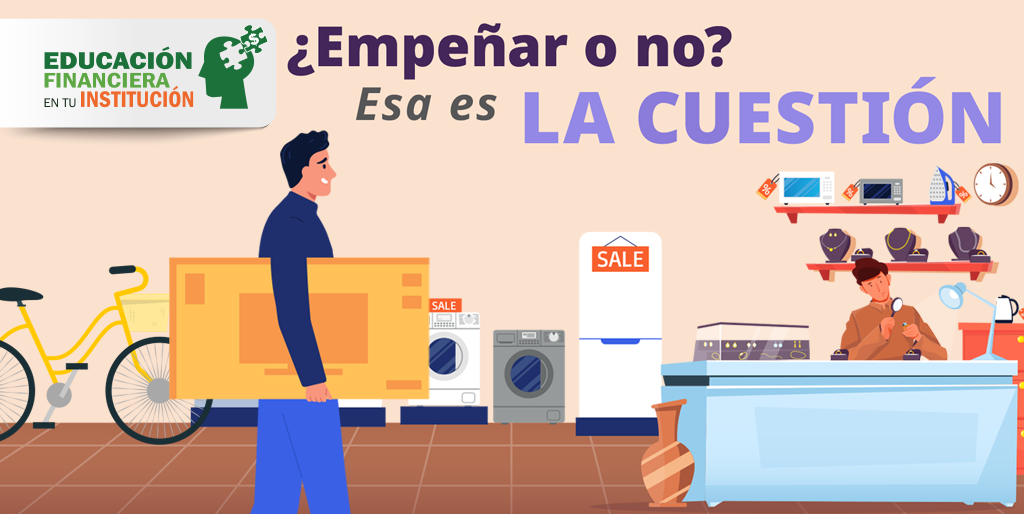 ¿Empeñar o no? Esa es la cuestión