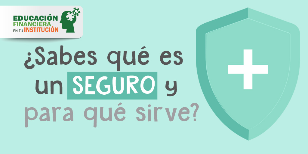 ¿Sabes qué es un seguro y para qué sirve?